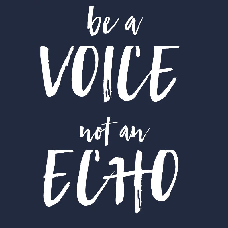 sois une voix, pas un écho