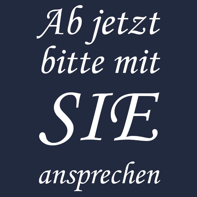 Ab jetzt bitte mit SIE ansprechen