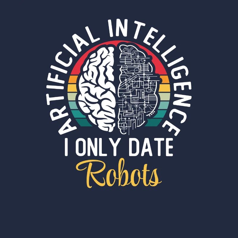 Artificial Intelligence I Only Date Robots