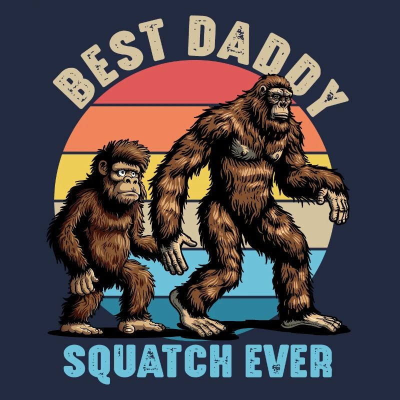 Best Daddy Squatch Ever