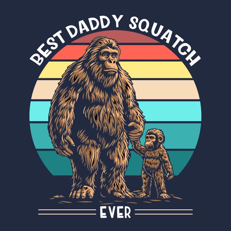 Best Daddy Squatch Ever
