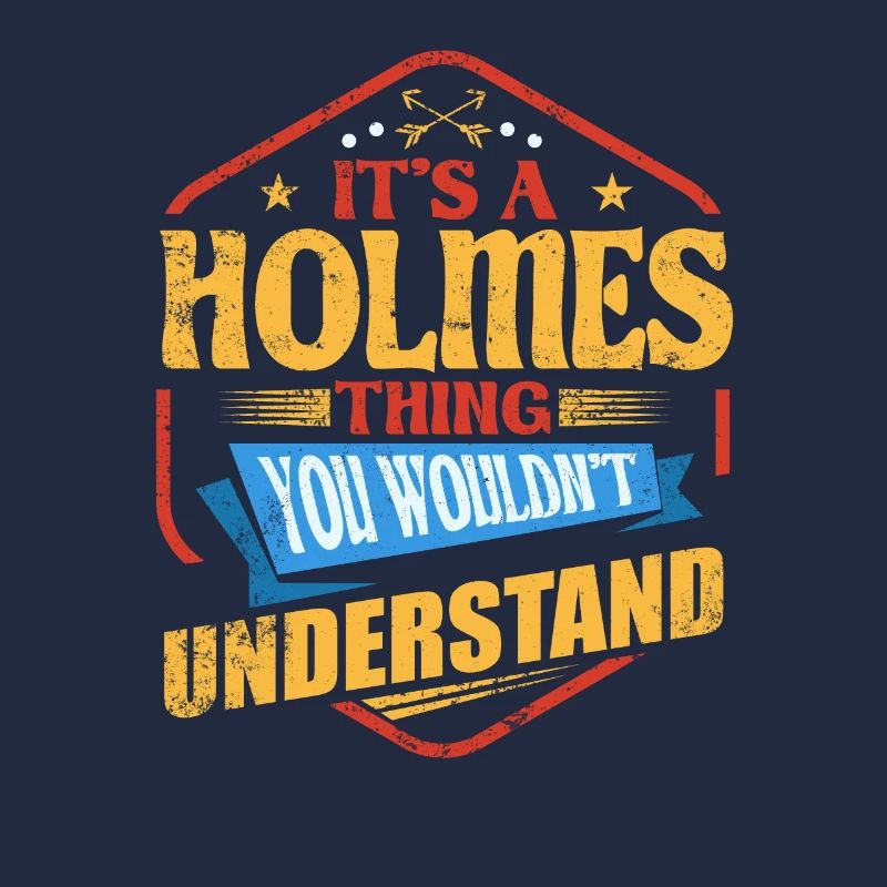 Es ist ein Holmes -Ding lustiger Nachname Humor Fa