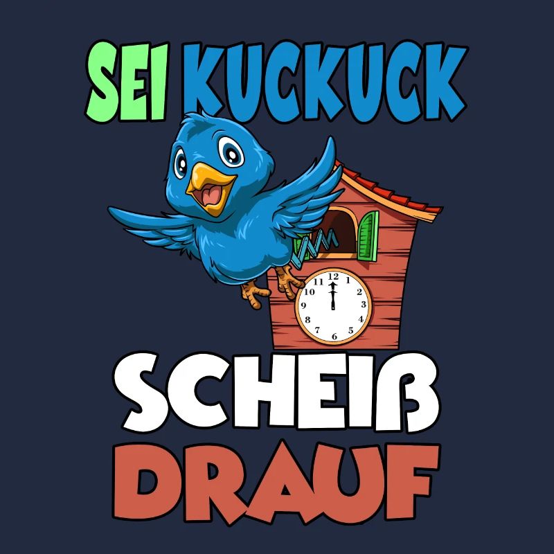 Sei Kuckuck Scheiss drauf
