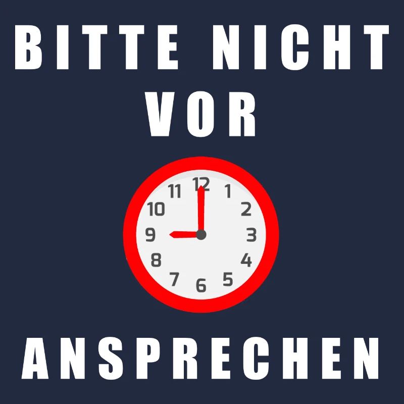 Bitte nicht vor 9 Uhr ansprechen