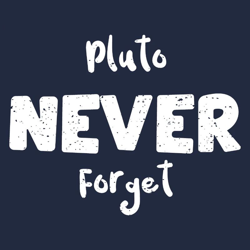 Pluto Never Forget - Astronomy