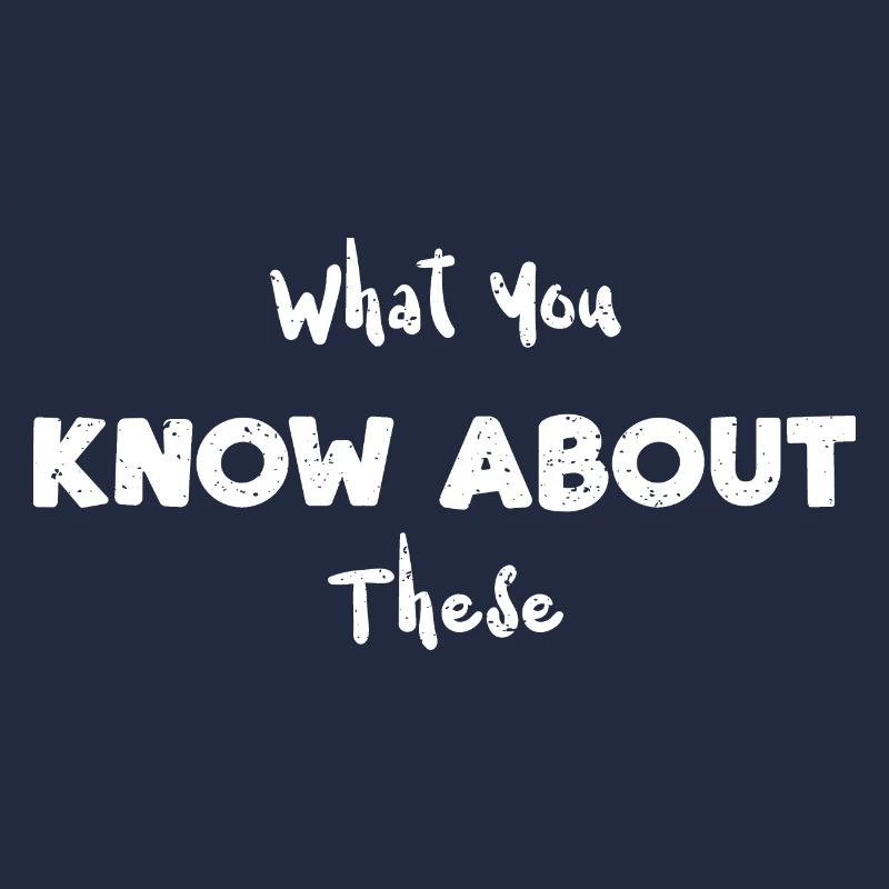 Ce que vous savez à ce sujet