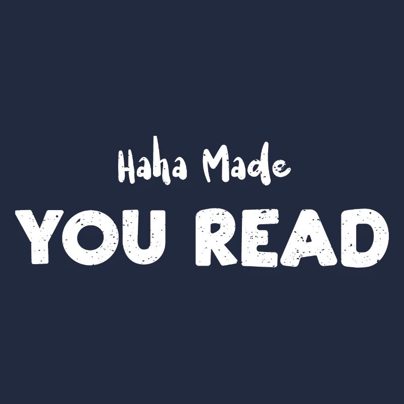 Haha Made You Read - Reading