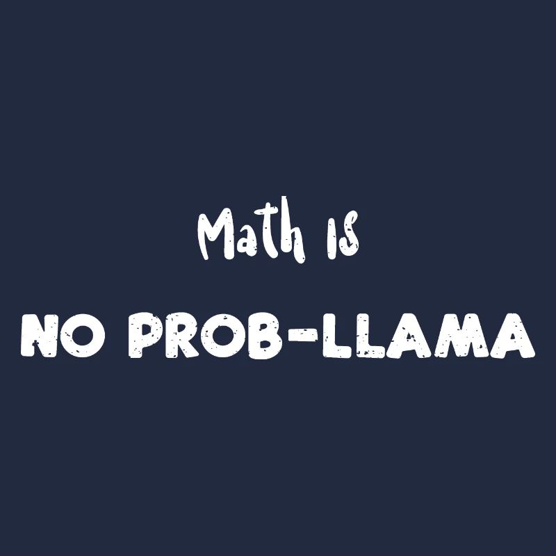 Math Is No Prob-Llama - Math