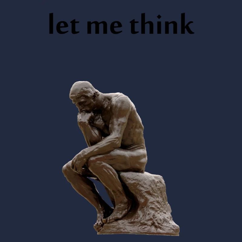 let me think - Philosophy