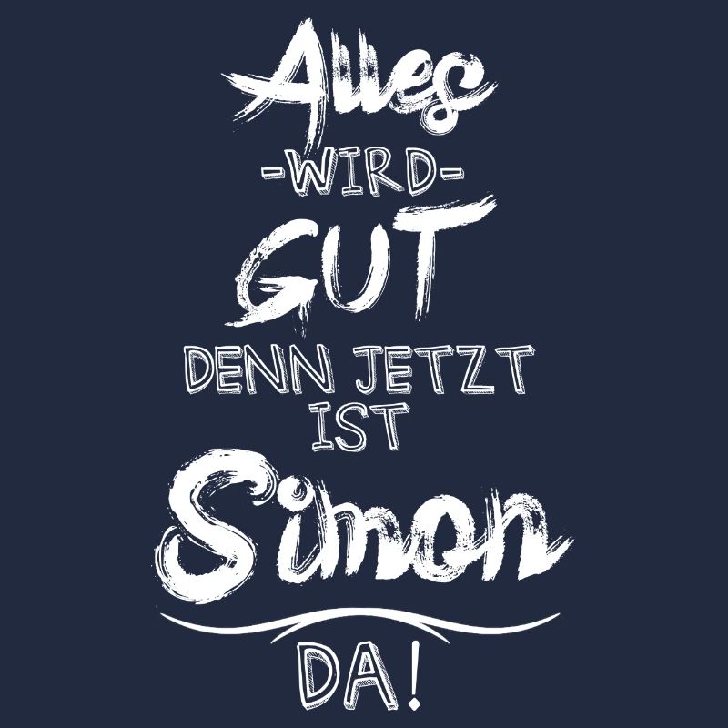 Alles wird gut denn jetzt ist Simon da