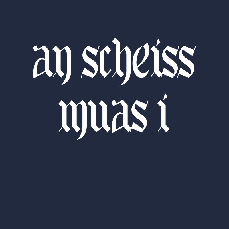 an scheiss muas i