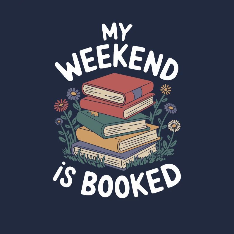 My Weekend is Booked Funny Reading Saying