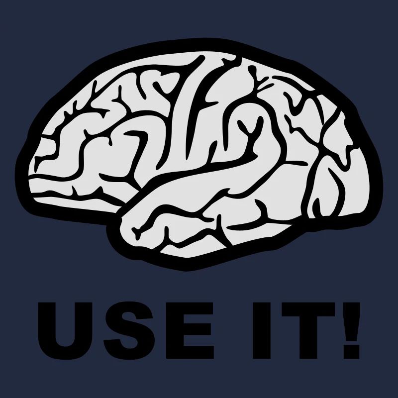 Brain - use it!