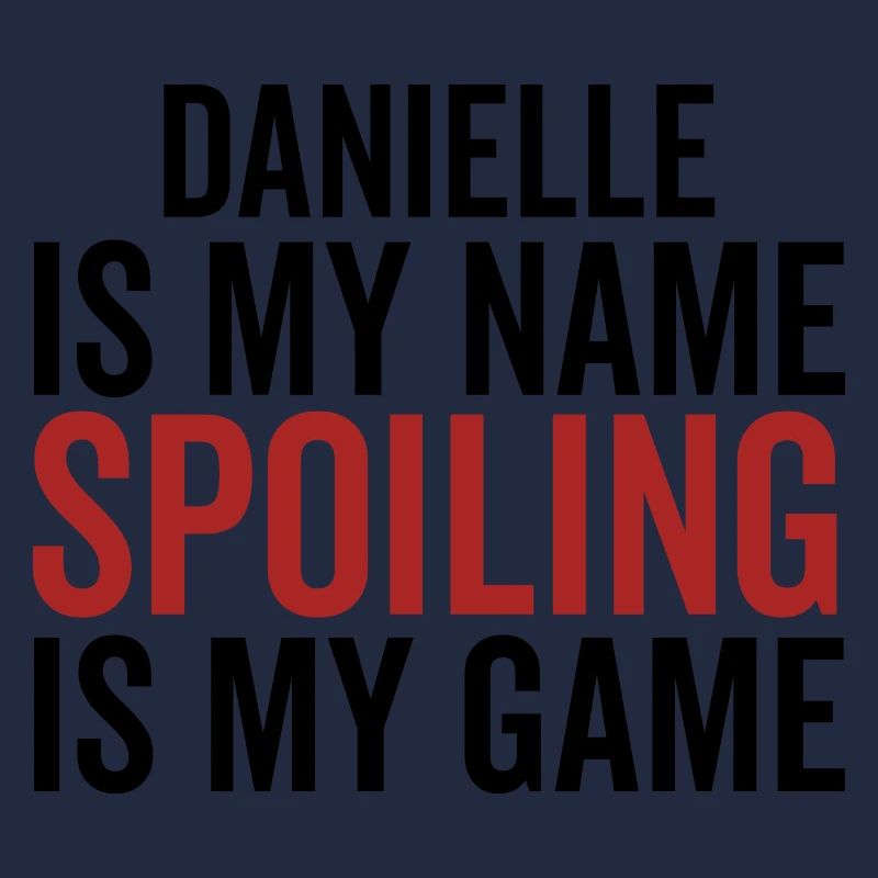 Danielle est mon nom Spoiling est mon jeu