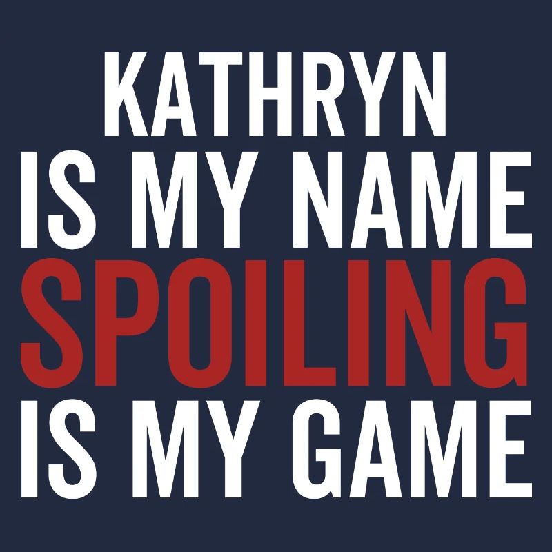 Kathryn est mon nom Spoiling est mon jeu