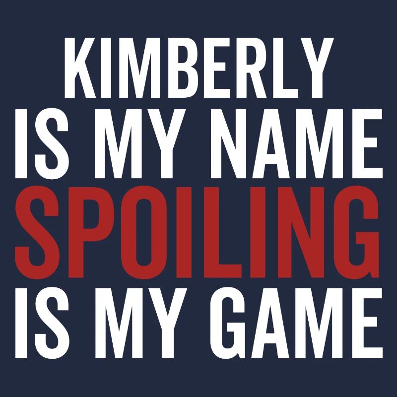 Kimberly est mon nom Spoiling est mon jeu
