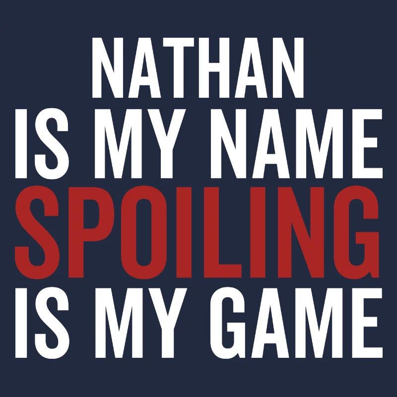 Nathan est mon nom Spoiling est mon jeu