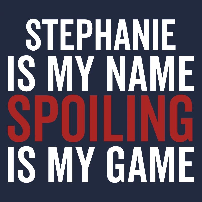 Stephanie est mon nom Spoiling est mon jeu