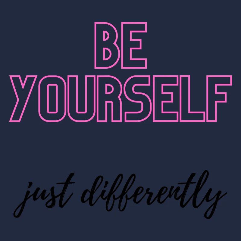 Be Yourself but differently
