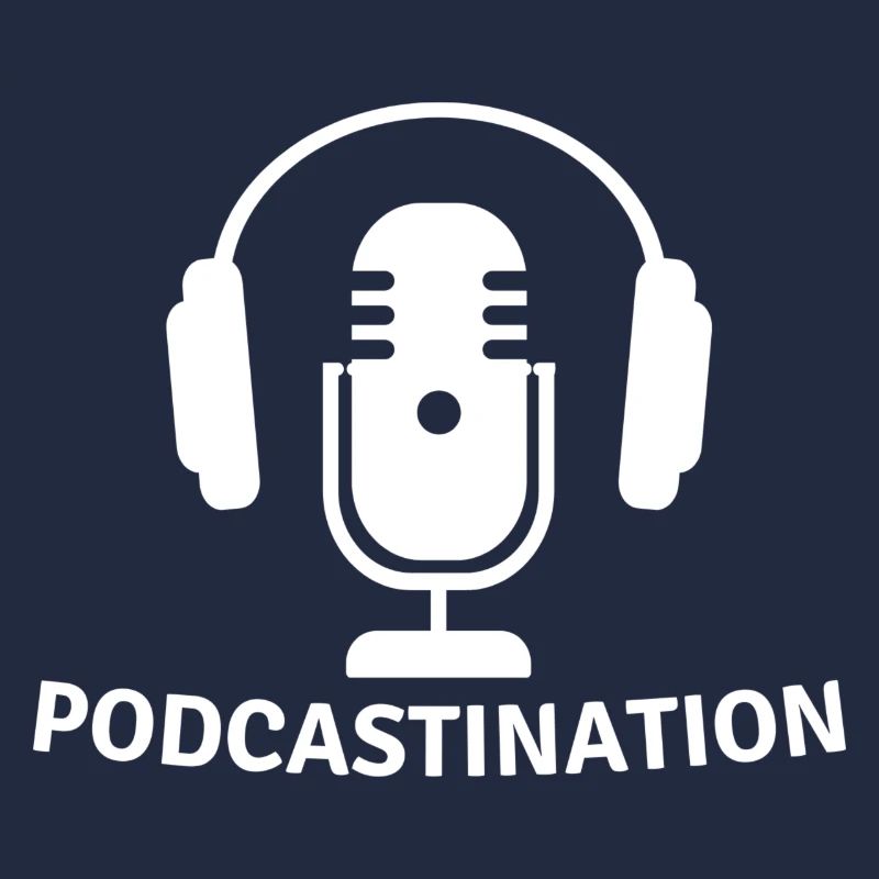Podcast Procrastination Procrastination Podcaster Podcaster