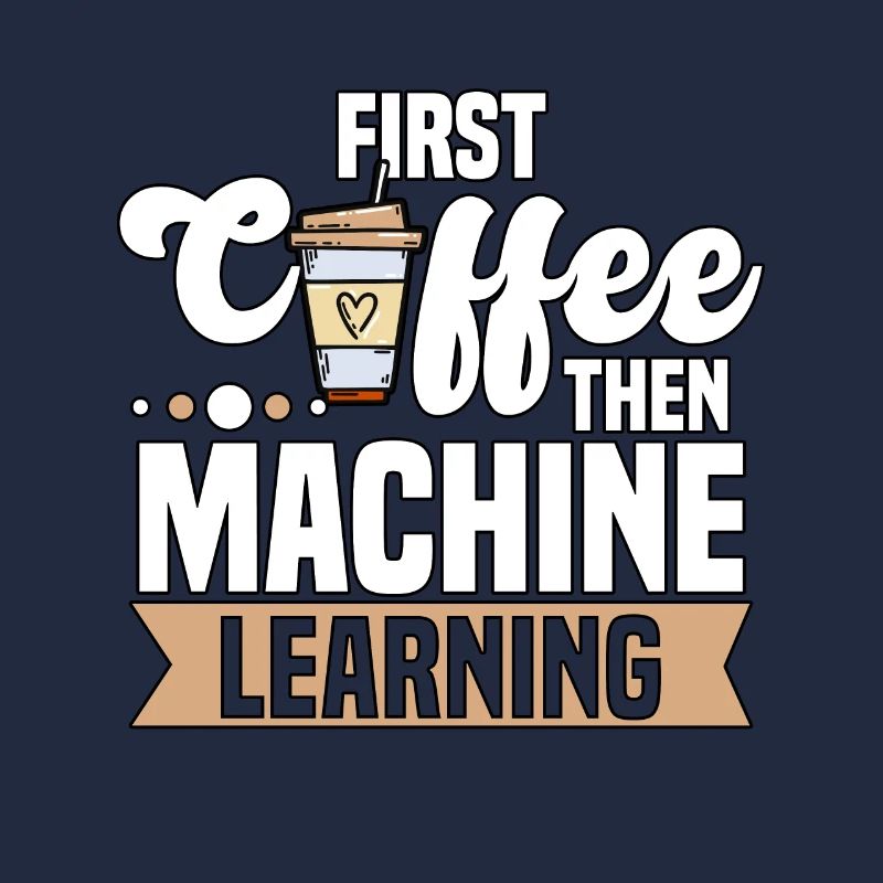 First Coffee Then Machine Learning for