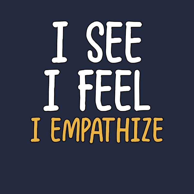 I See I Feel I Empathize Empathy