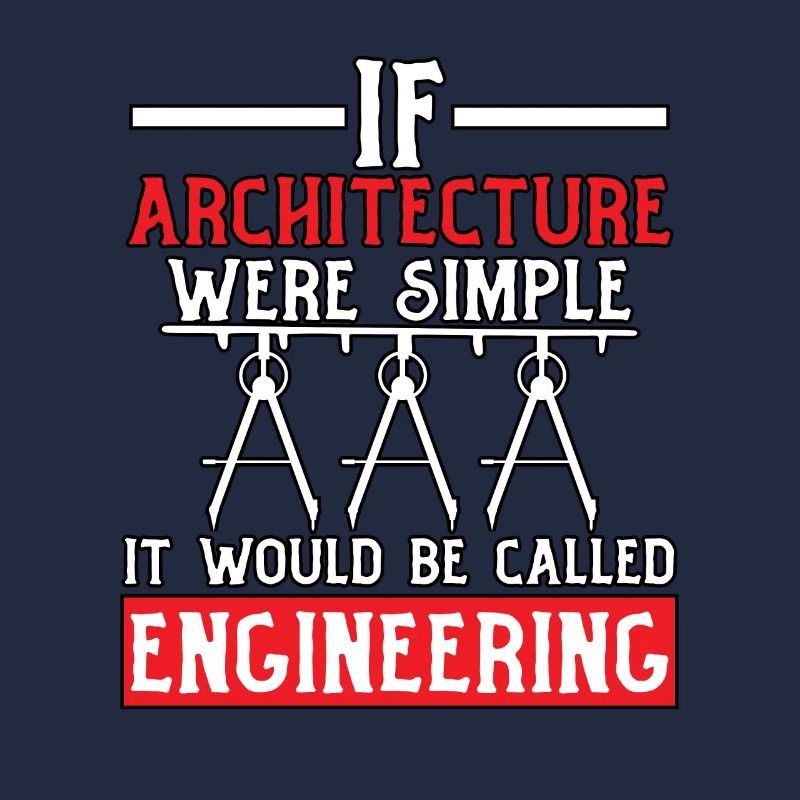 If Architecture Were Simple It Would Be Called