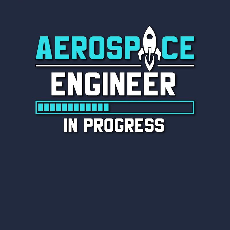 Aerospace Engineer In Progress for