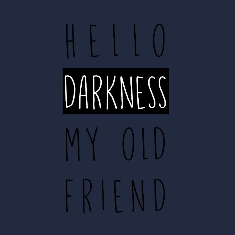 Hello darkness