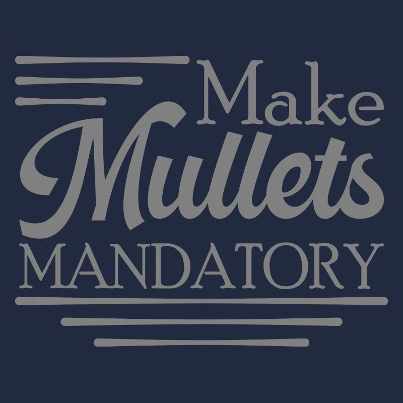 Retro Make Mullets Mandatory