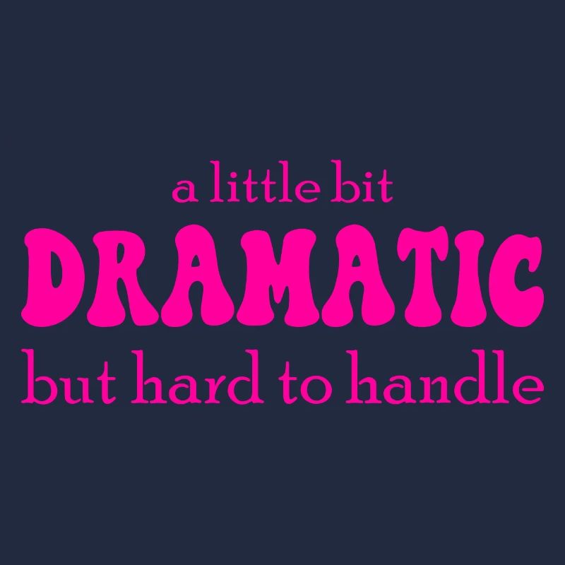 A Little Bit Dramatic