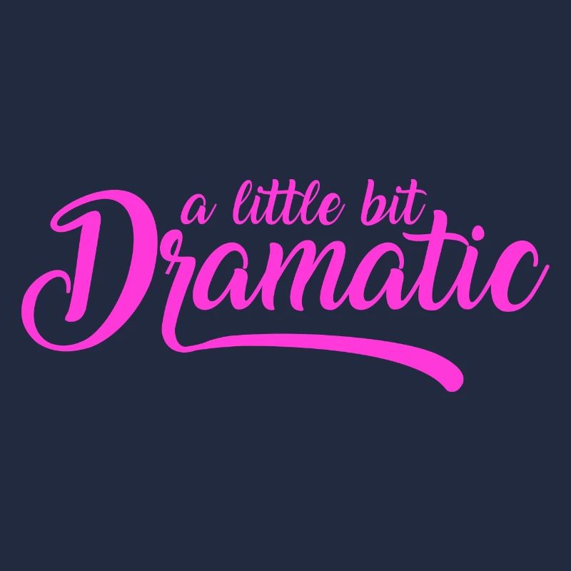 A Little Bit Dramatic