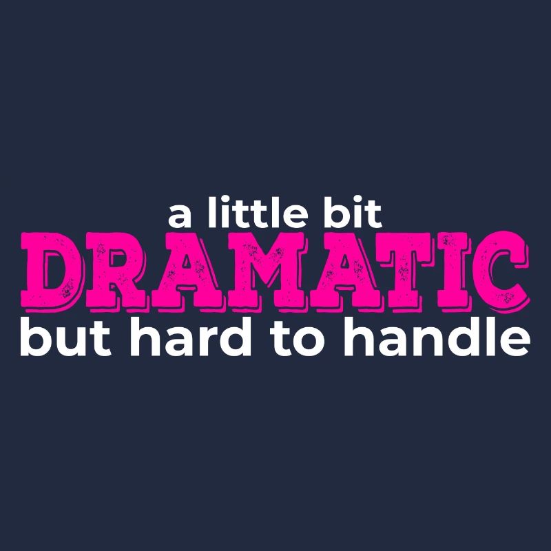 A Little Bit Dramatic