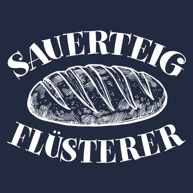Sauerteigflüsterer Brot backen lustiger Backspruch
