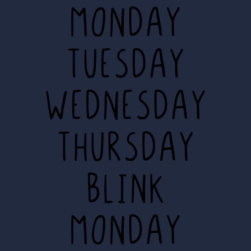 Monday Tuesday Wednesday Thursday Blink