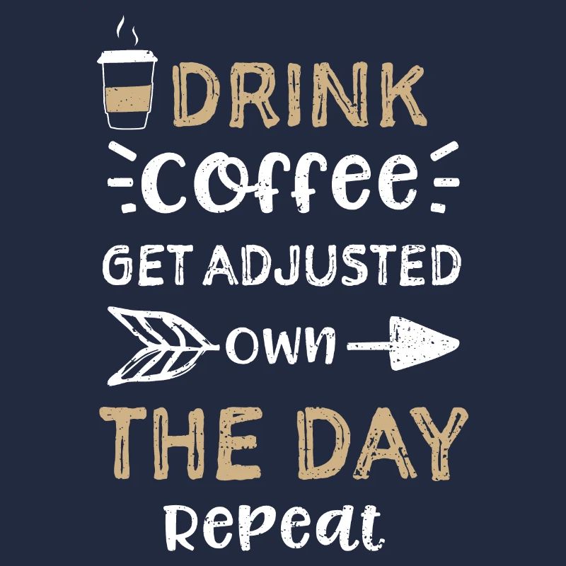 Drink Coffee Get Adjusted Own Th...