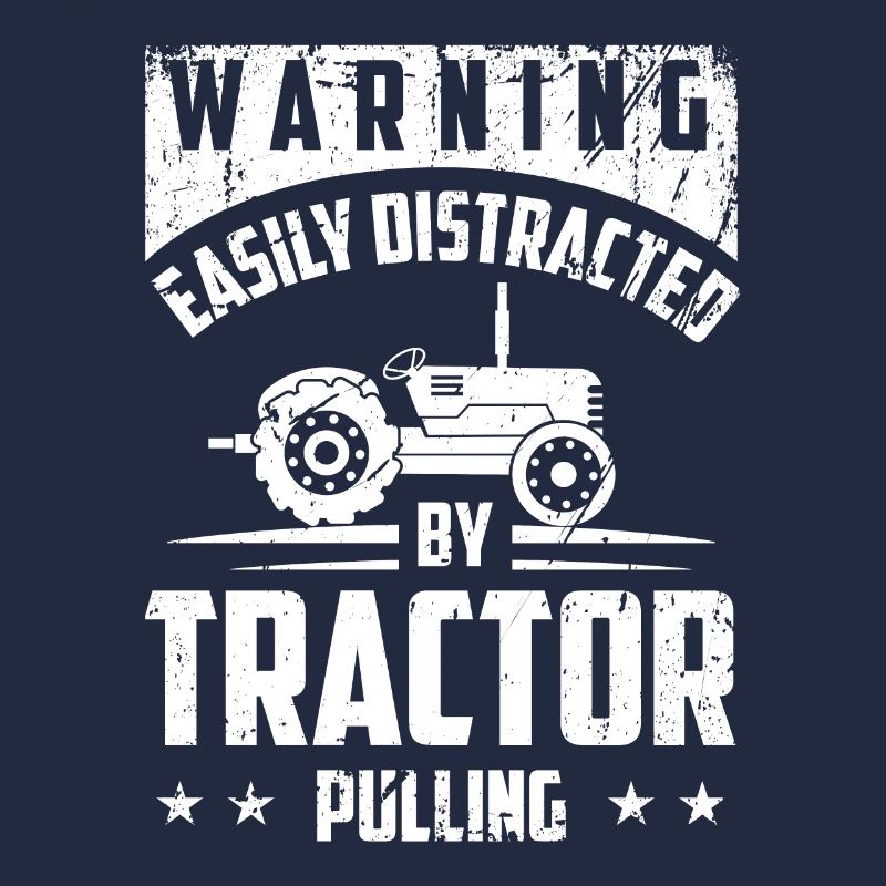 Warning Easily distracted by tractor pulling -