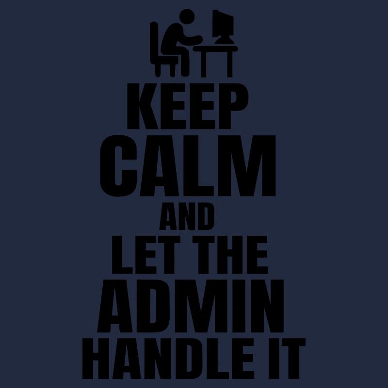Keep Calm Admin Sort Drôle d’humour