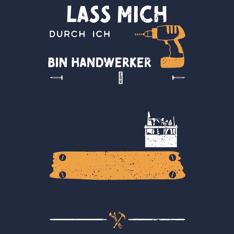 Lass Mich Durch Ich Bin Handwerker