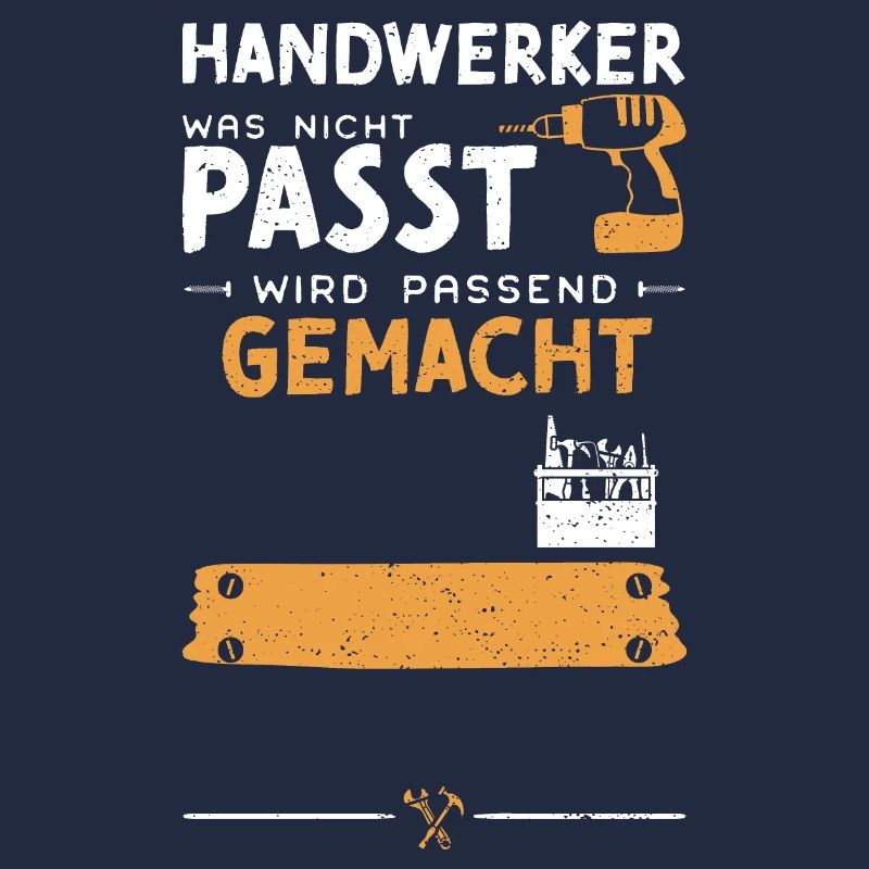 Handwerker Was Nicht Passt Wird...
