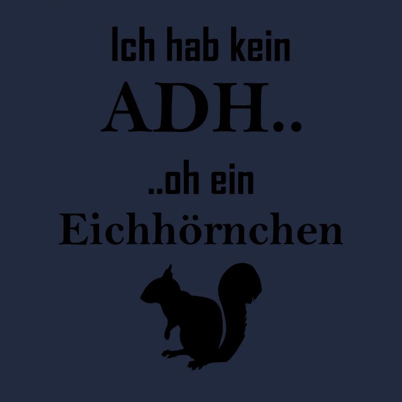 Ich hab kein ADHS.. oh ein Eichhörnchen