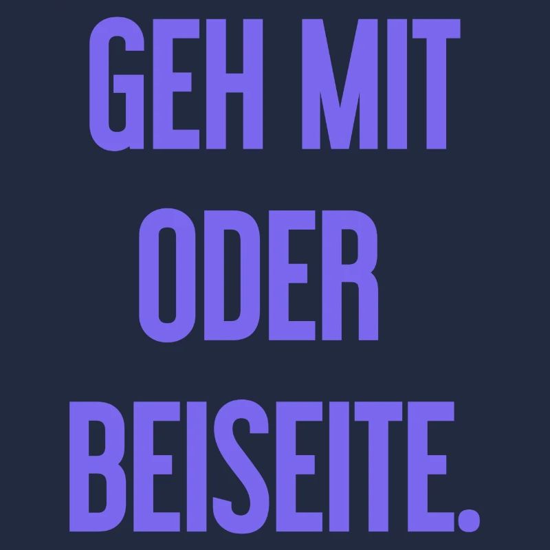 Geh mit oder beiseite