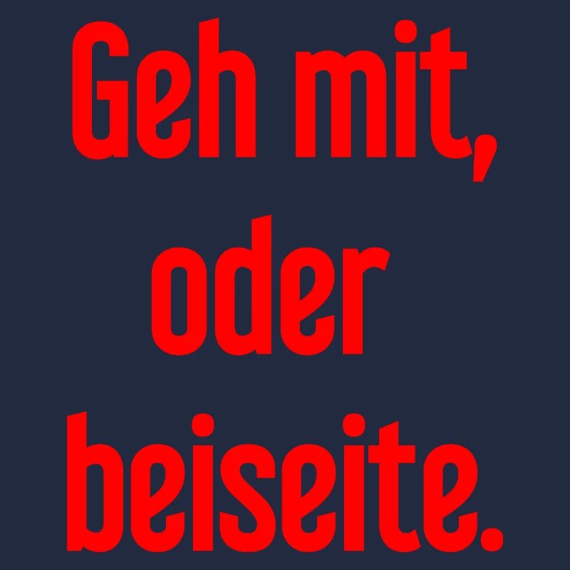 Geh mit oder beiseite