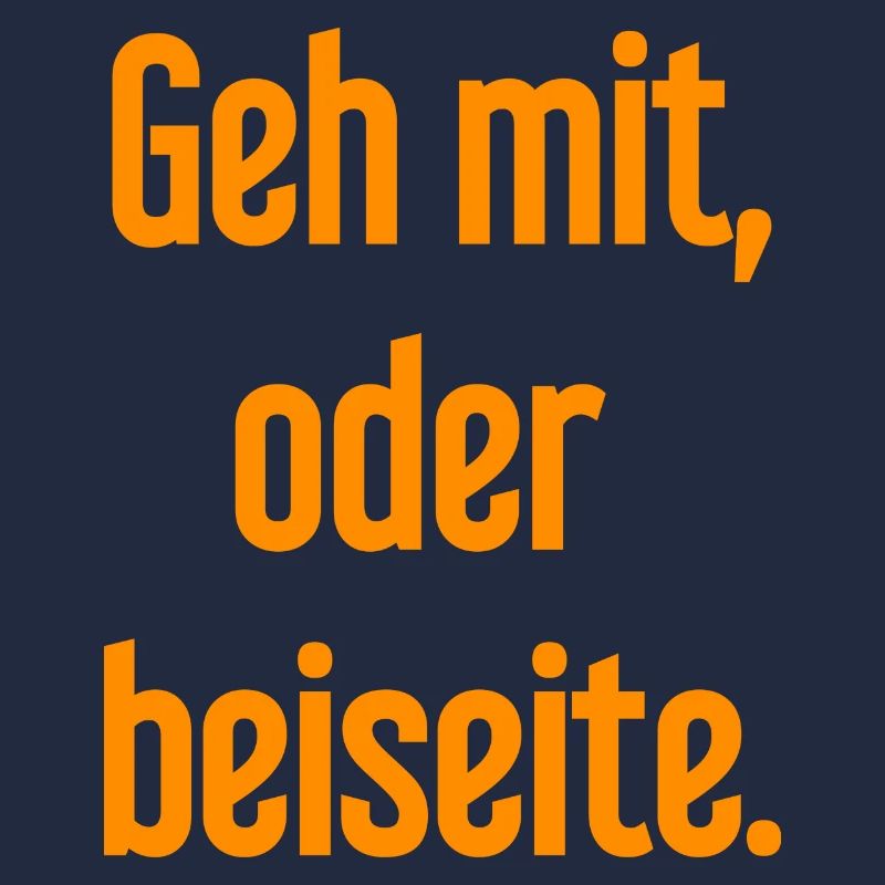 Geh mit oder beiseite