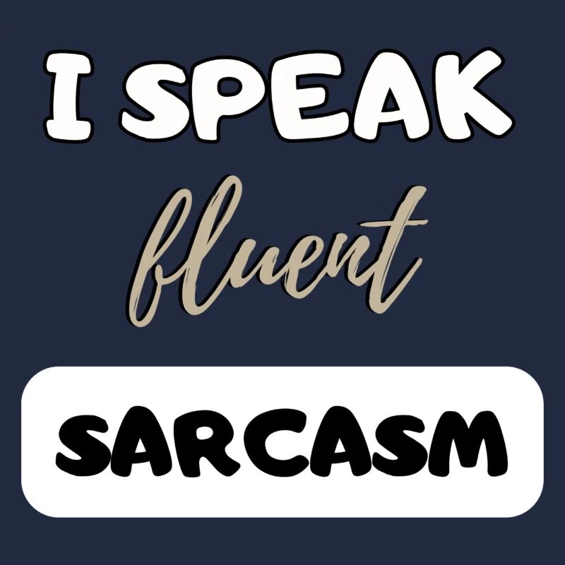 I speak fluent sarcasm funny present gift B-Day