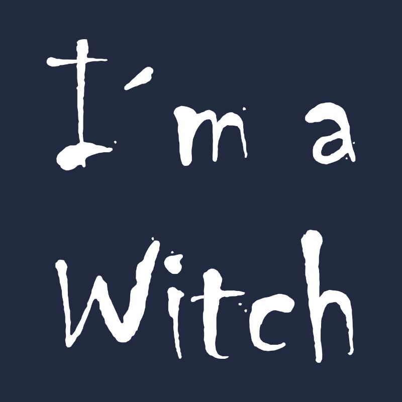 I'm a witch.