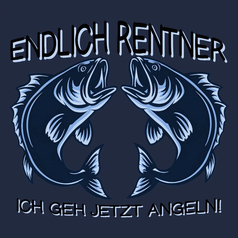 Endlich Renter! Angeln Spruch