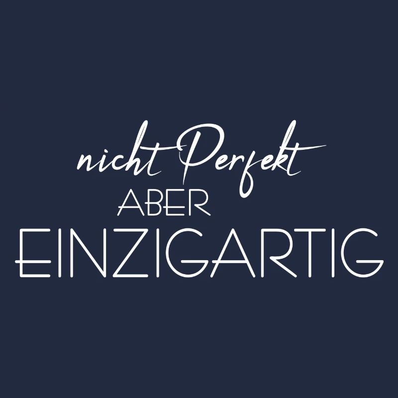 nicht perfekt aber einzigartig