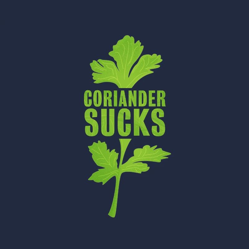 Coriander Sucks | Funny Gift | I hate Cilantro