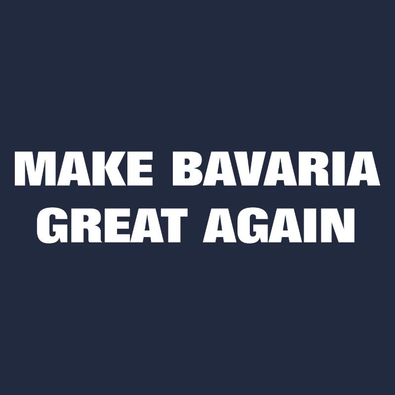 Make Bavaria Great again